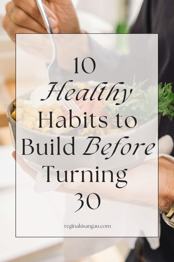10 Healthy Habits to Build Before Turning 30