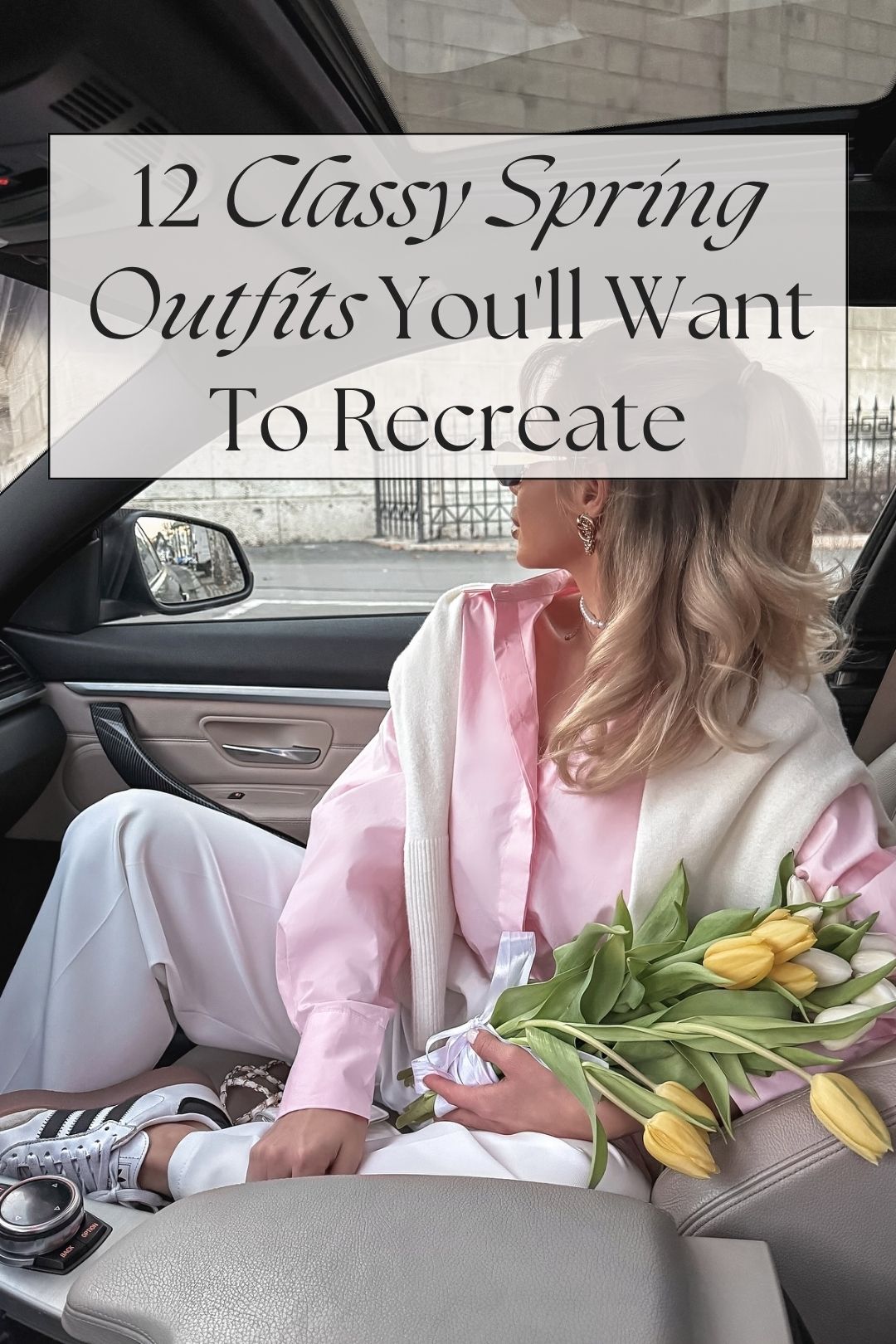 12 Classy Spring Outfits You'll Want To Recreate